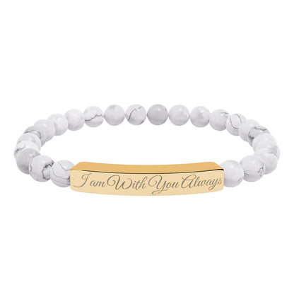 “I am With You Always” Engraved Natural Stone Bracelet - Meaningful Gift for Mindfulness and Style