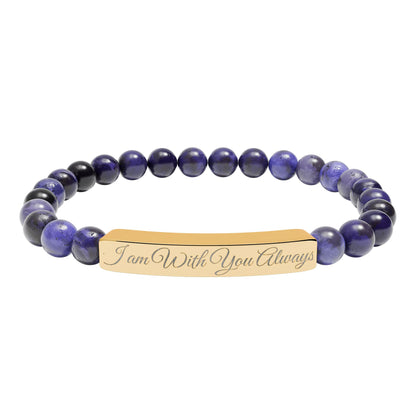 “I am With You Always” Engraved Natural Stone Bracelet - Meaningful Gift for Mindfulness and Style