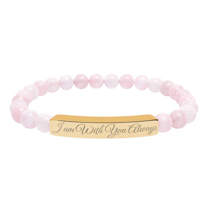 “I am With You Always” Engraved Natural Stone Bracelet - Meaningful Gift for Mindfulness and Style