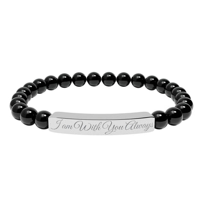 “I am With You Always” Engraved Natural Stone Bracelet - Meaningful Gift for Mindfulness and Style