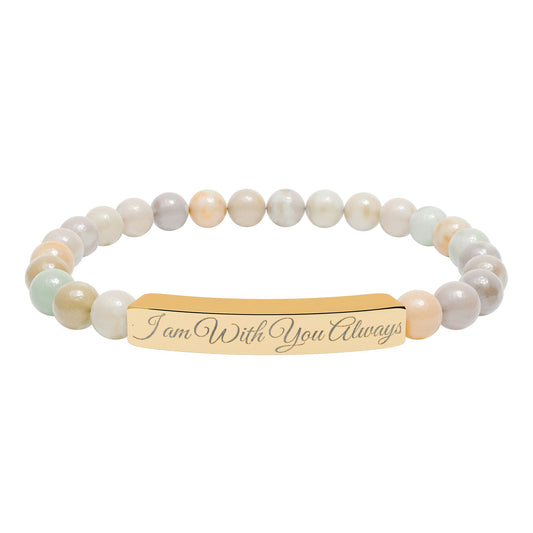 “I am With You Always” Engraved Natural Stone Bracelet - Meaningful Gift for Mindfulness and Style